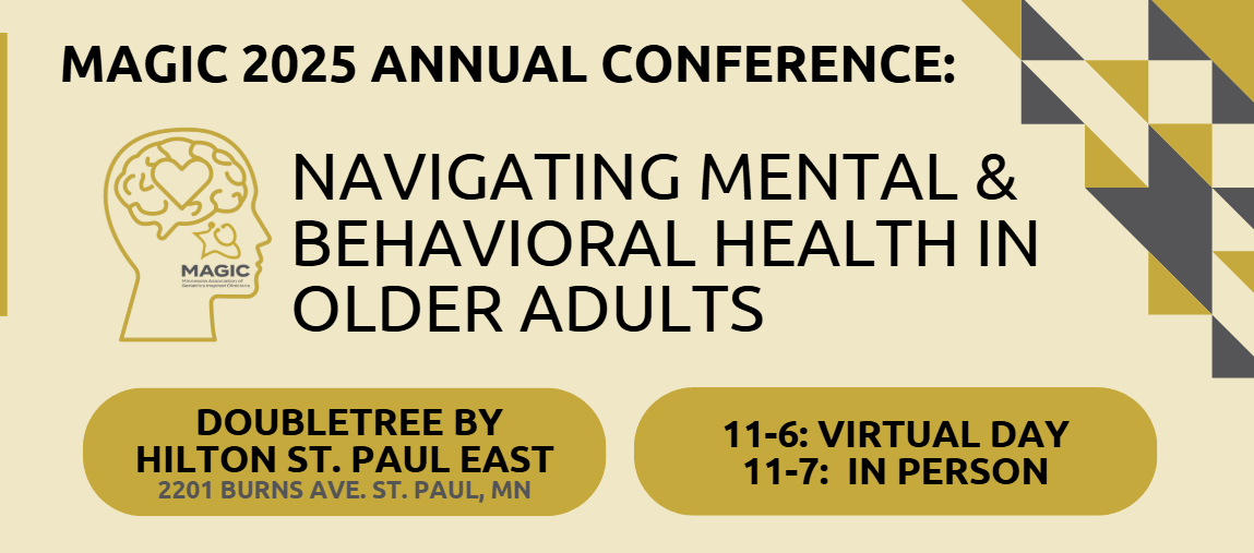 Minnesota Association of Geriatrics Inspired Clinicians (MAGIC) Annual Conference 2025: Navigating Mental & Behavioral Health in Older Adults Banner